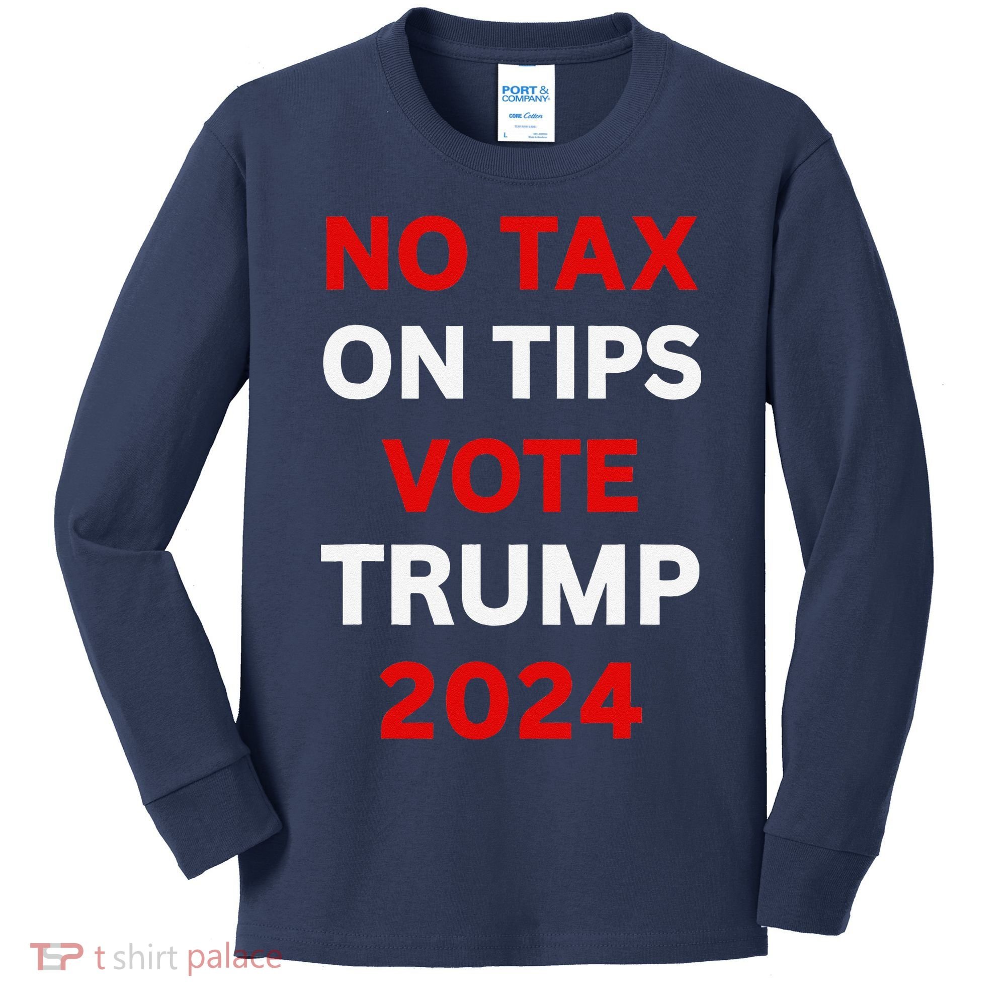 No Tax On Tips Vote Trump 2024 Take America Back Protrump Kids Long Sleeve Shirt