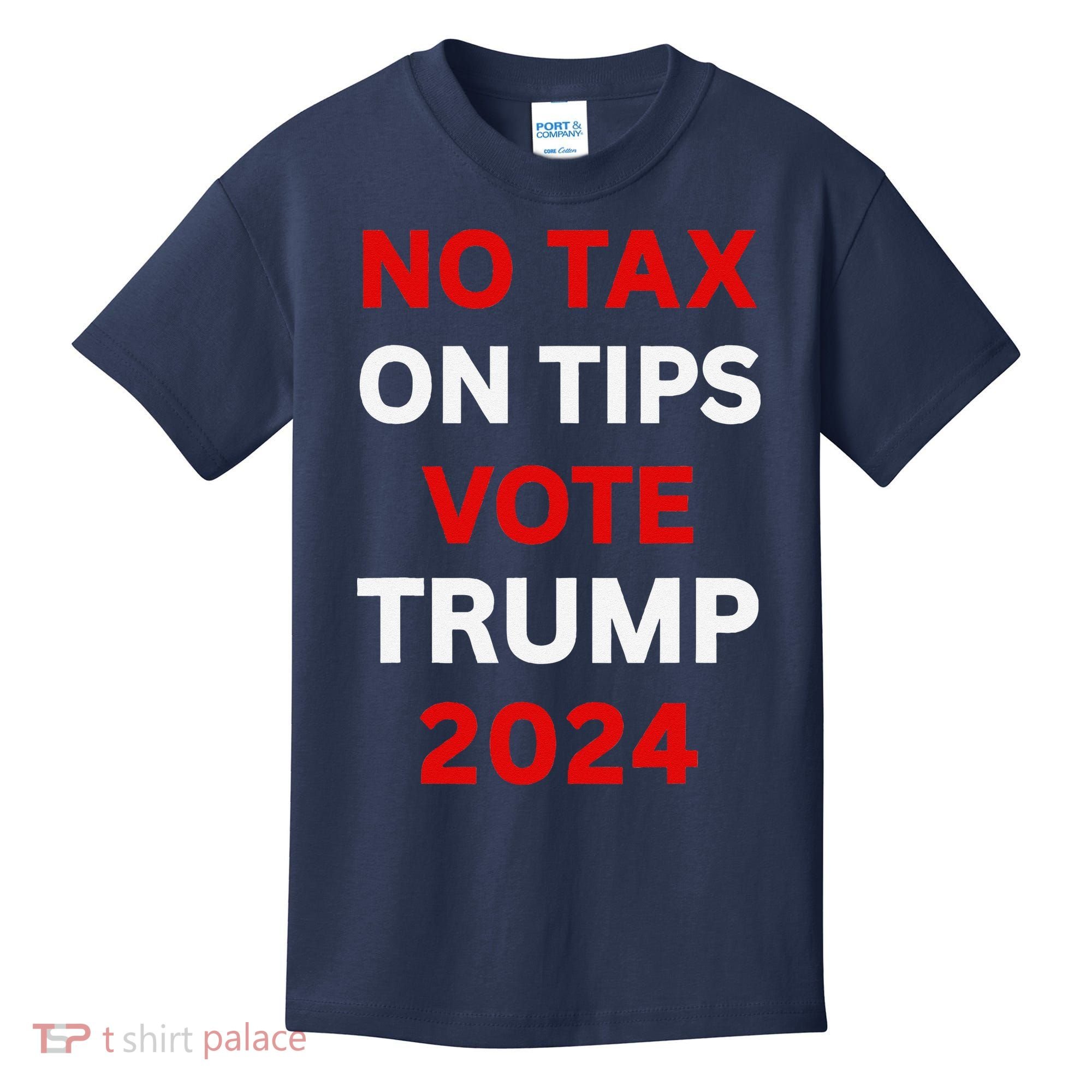No Tax On Tips Vote Trump 2024 Take America Back Protrump Kids T-Shirt