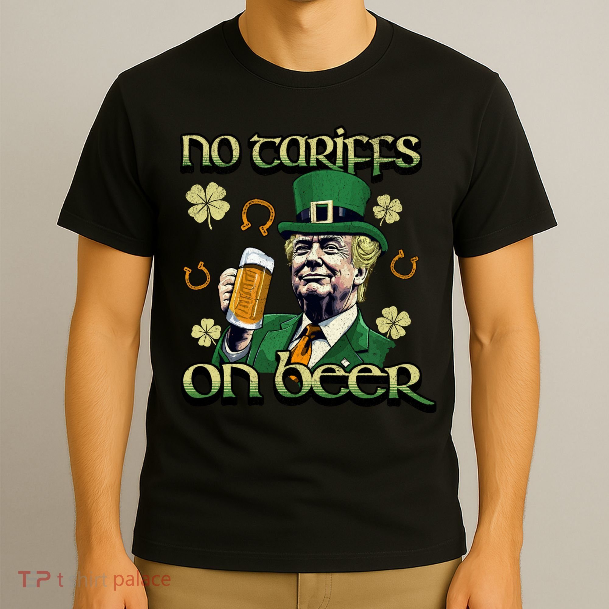 No Tariffs On Beer Funny St Patricks Day Trump T-Shirt