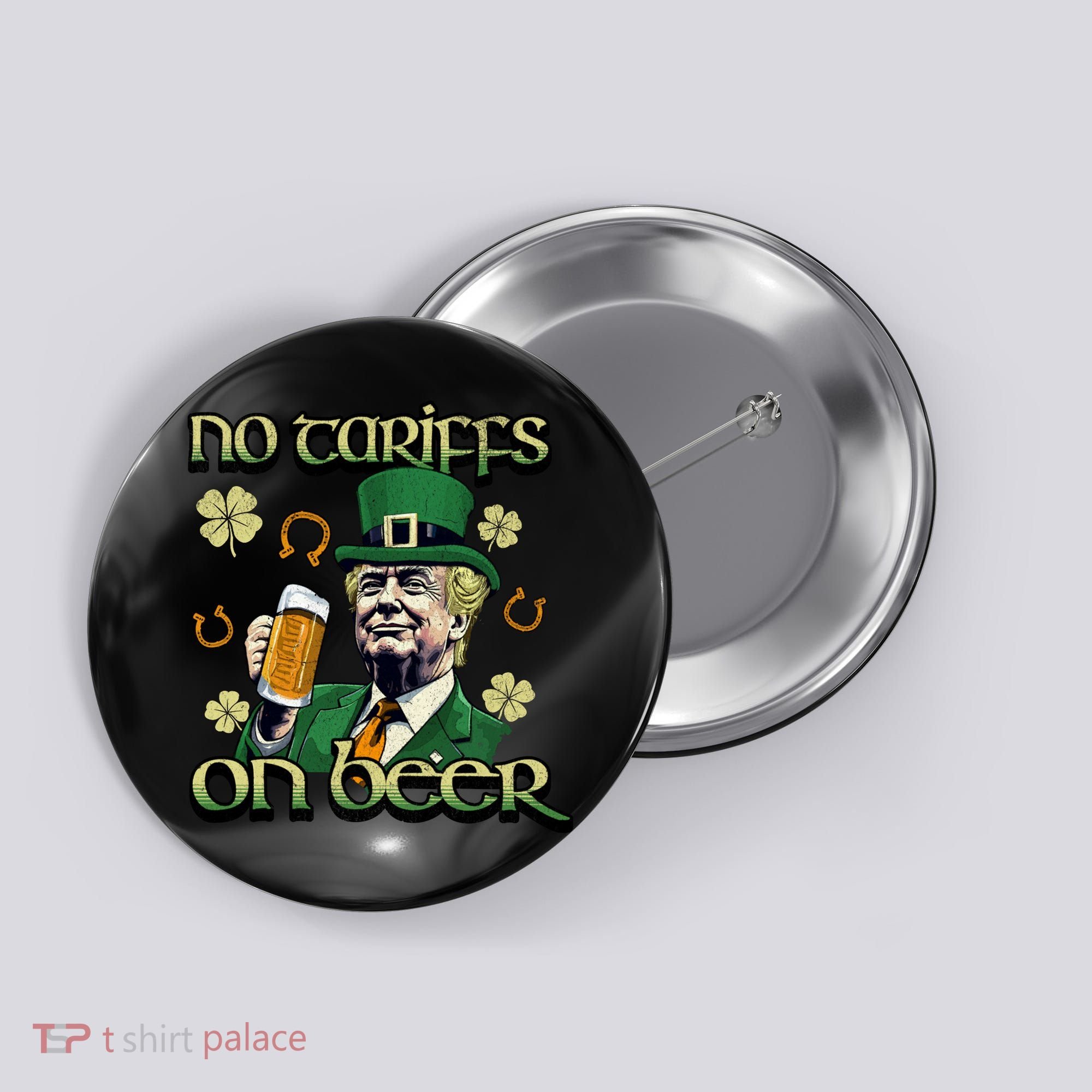 No Tariffs On Beer Funny St Patricks Day Trump Button
