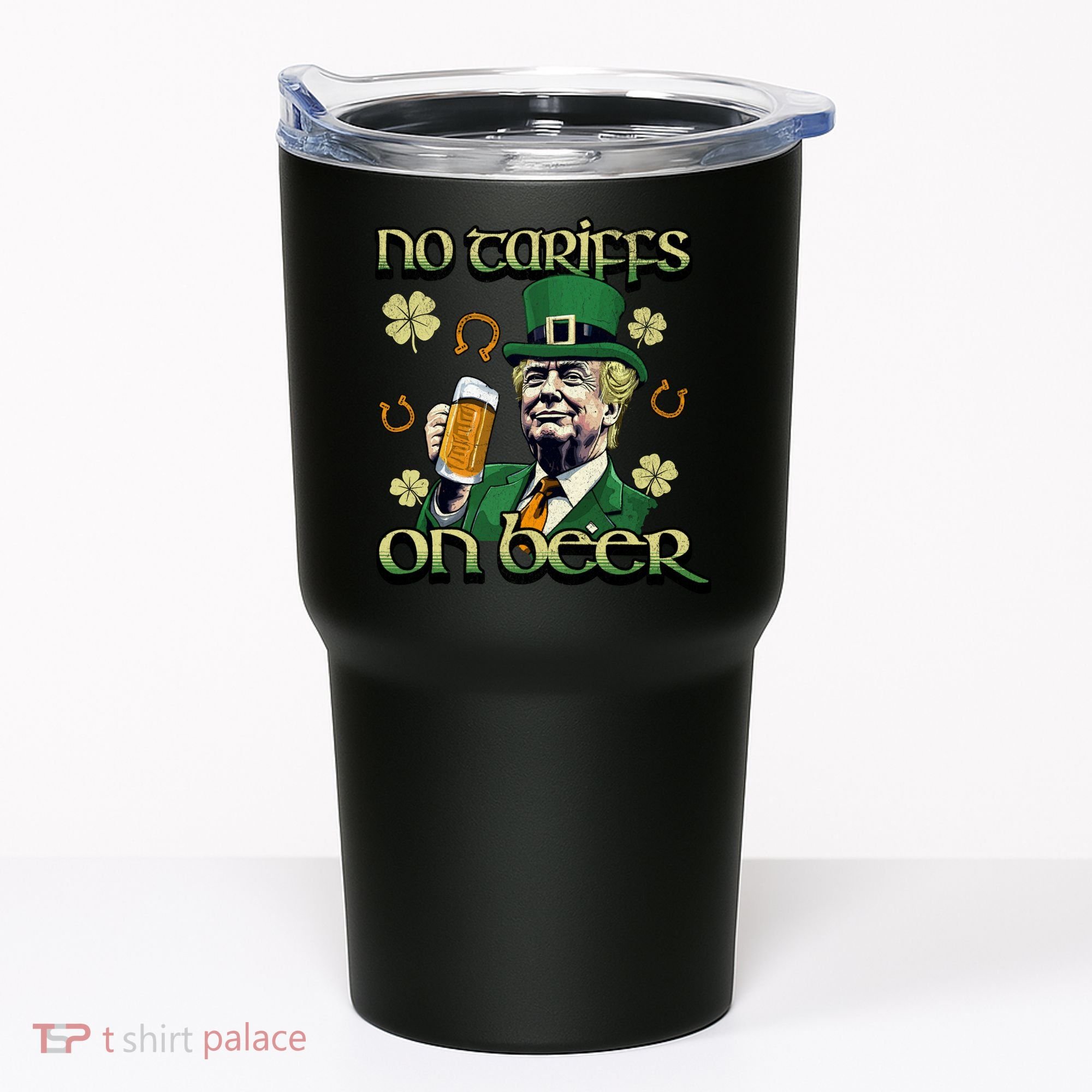 No Tariffs On Beer Funny St Patricks Day Trump Tumbler