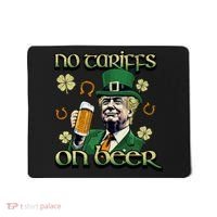 No Tariffs On Beer Funny St Patricks Day Trump Mousepad thumb 0