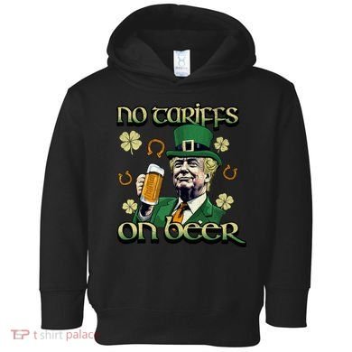 No Tariffs On Beer Funny St Patricks Day Trump Toddler Hoodie