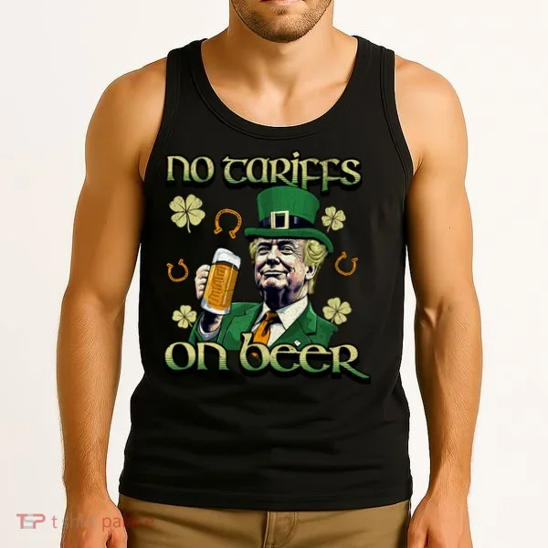 No Tariffs On Beer Funny St Patricks Day Trump Tank Top