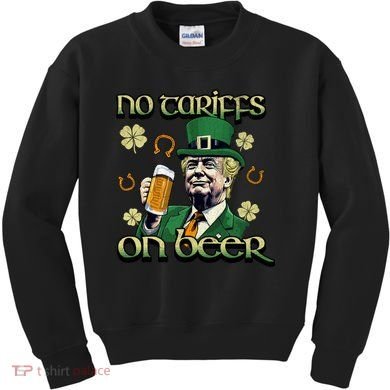 No Tariffs On Beer Funny St Patricks Day Trump Kids Sweatshirt
