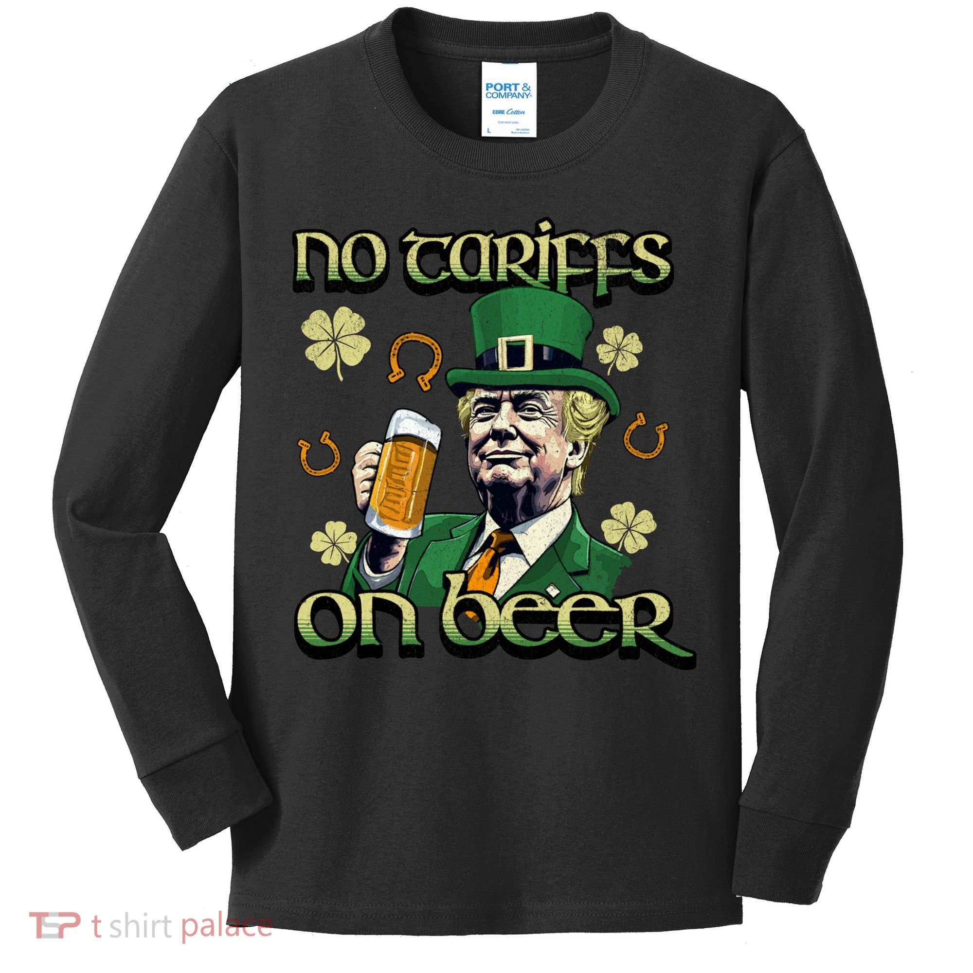 No Tariffs On Beer Funny St Patricks Day Trump Kids Long Sleeve Shirt
