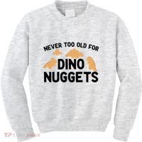 Never Too Old For Dino Nuggets Funny Dinosaur Nuggets Kids Sweatshirt thumb 0