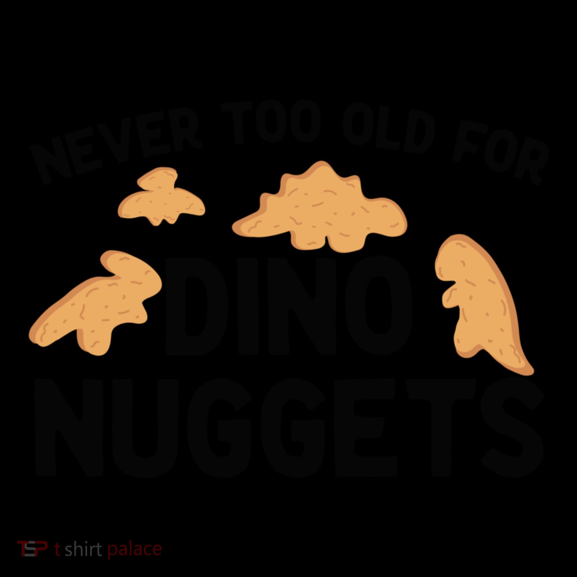 Never Too Old For Dino Nuggets Funny Dinosaur Nuggets Mousepad