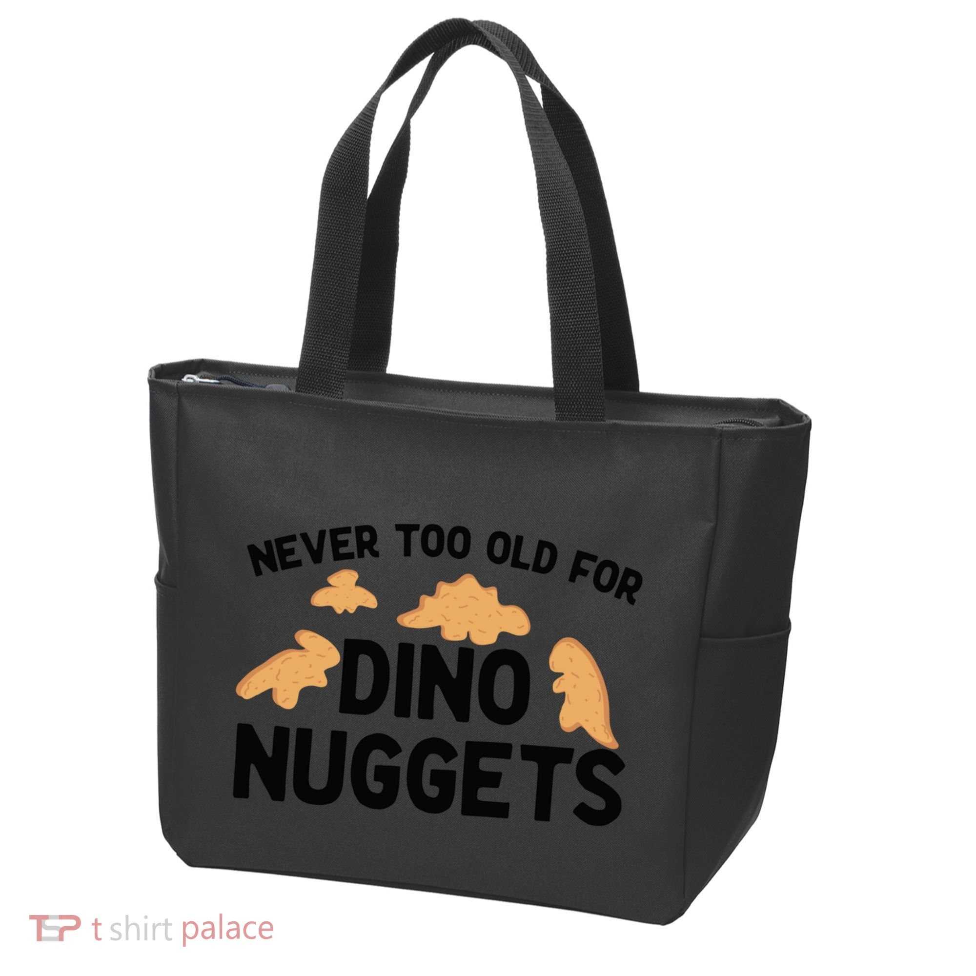 Never Too Old For Dino Nuggets Funny Dinosaur Nuggets Tote Bag