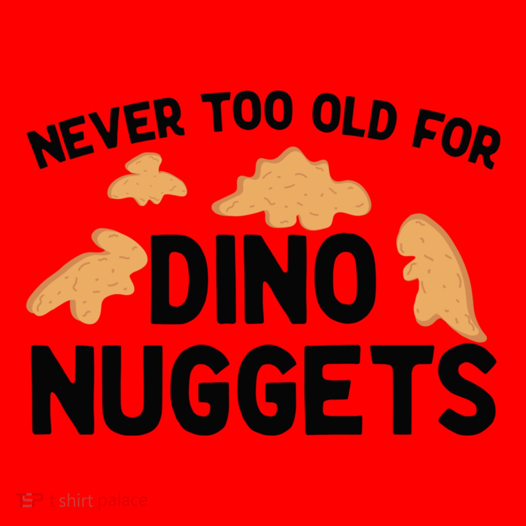Never Too Old For Dino Nuggets Funny Dinosaur Nuggets Santa Hat