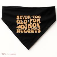 Never Too Old For Dino Nuggets USA-Made Doggie Bandana thumb 0