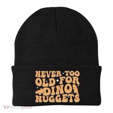 Never Too Old For Dino Nuggets Beanie