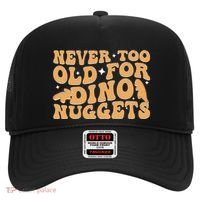 Never Too Old For Dino Nuggets Hat thumb 0