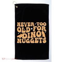 Never Too Old For Dino Nuggets Golf Towel thumb 0