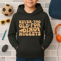 Never Too Old For Dino Nuggets Kids Hoodie thumb 2
