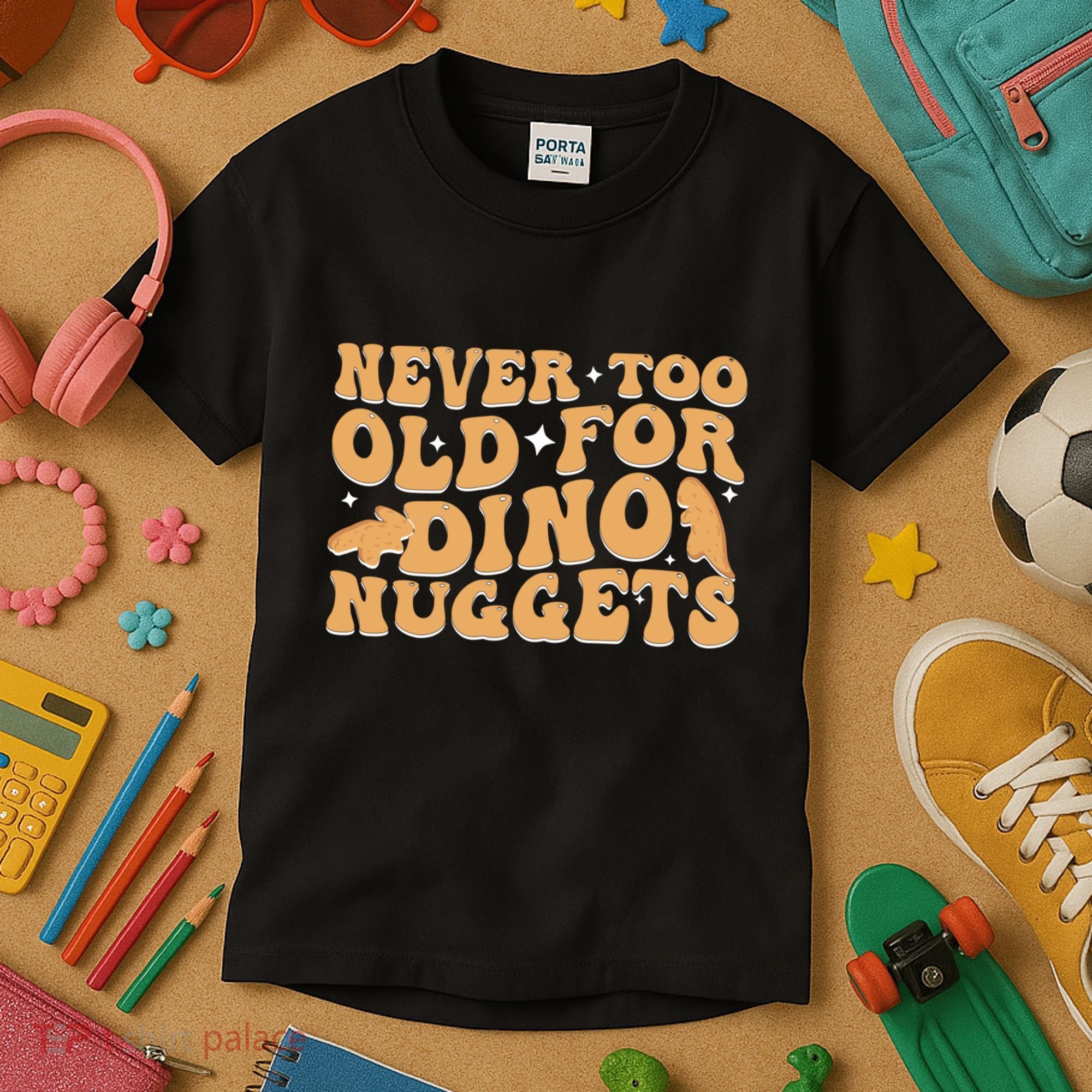 Never Too Old For Dino Nuggets Kids T-Shirt