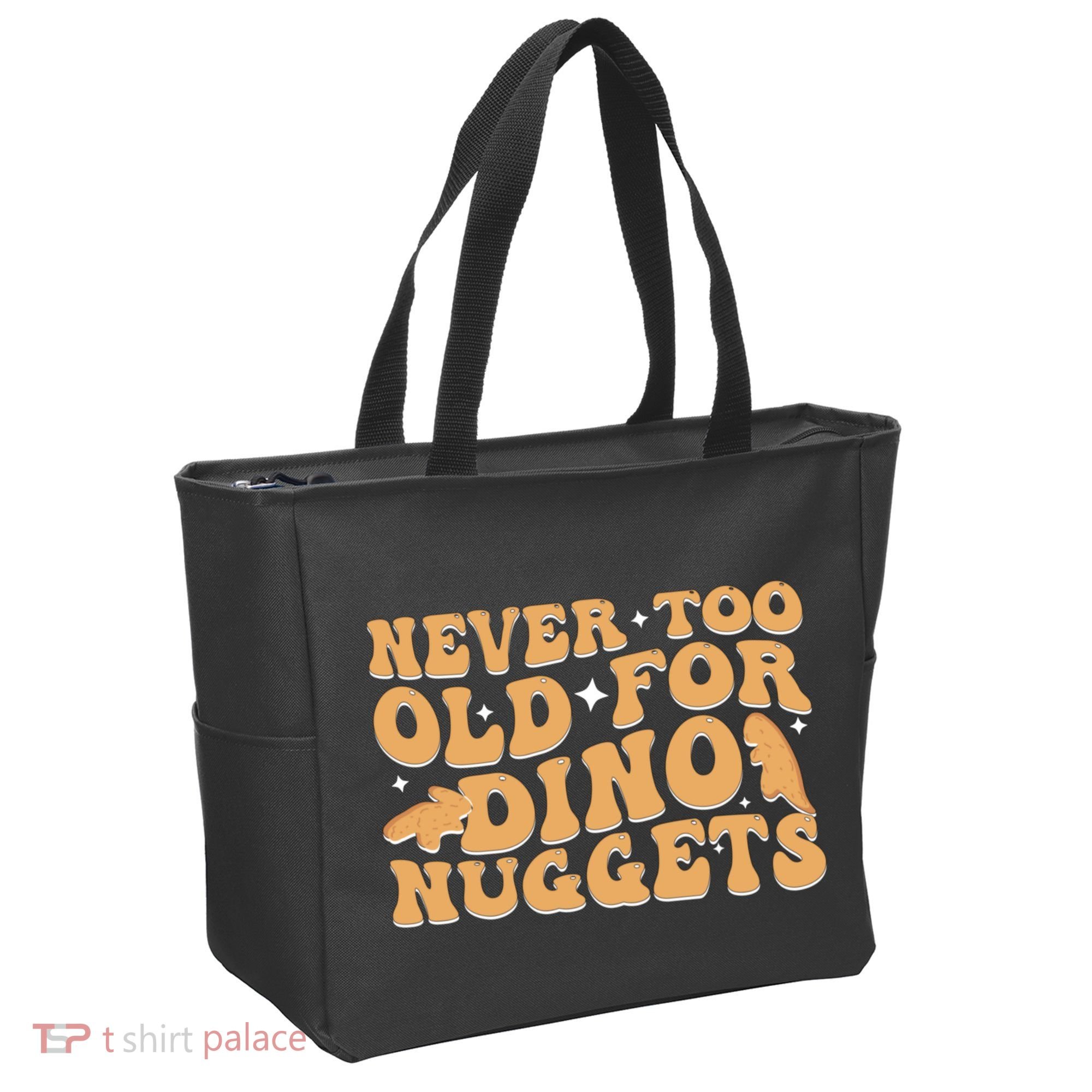 Never Too Old For Dino Nuggets Tote Bag