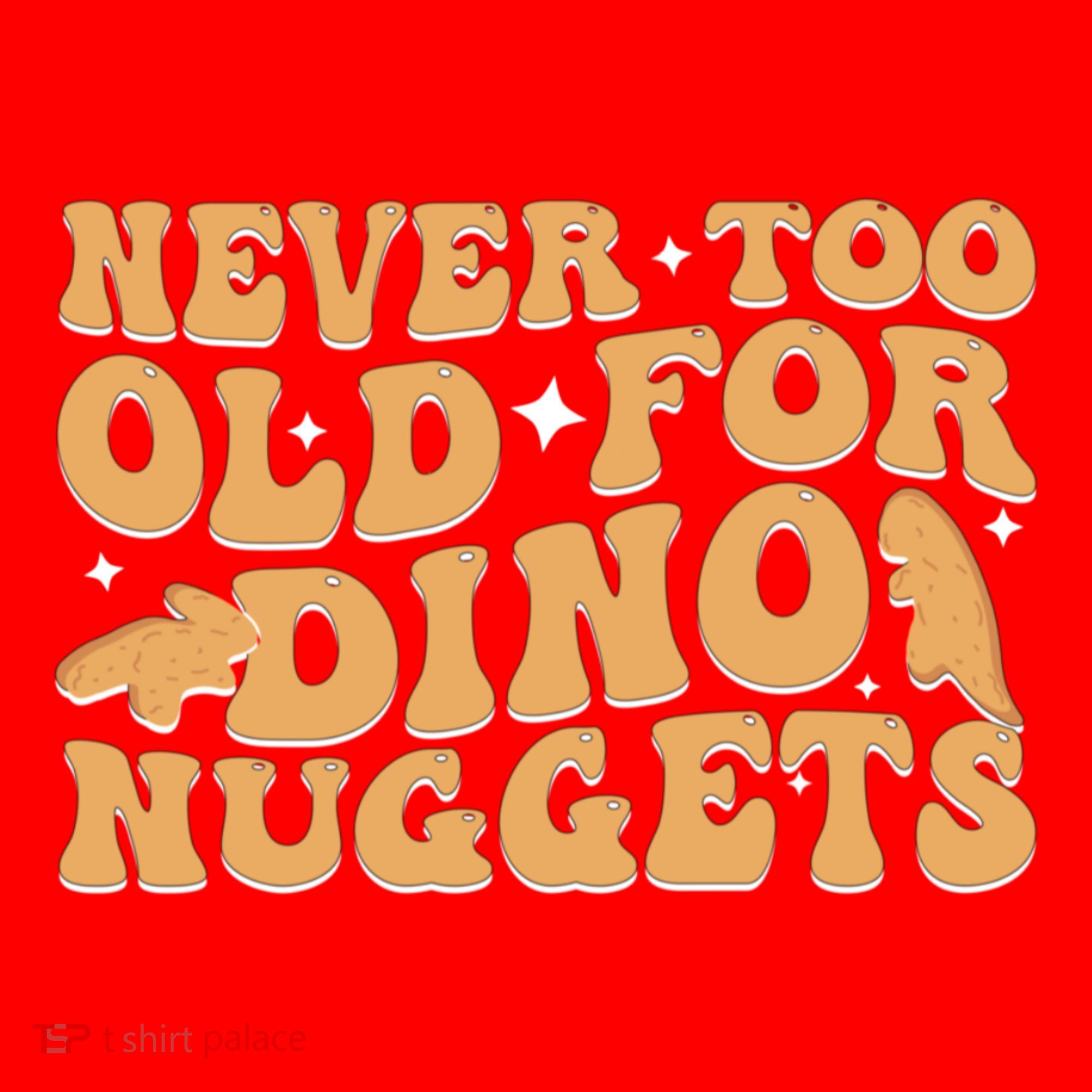 Never Too Old For Dino Nuggets Santa Hat