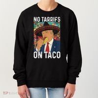 No Tariffs On Taco Funny Mexican Fiesta Cinco De Mayo Trump Women's Sweatshirt thumb 0