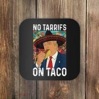 No Tariffs On Taco Funny Mexican Fiesta Cinco De Mayo Trump Coaster thumb 0