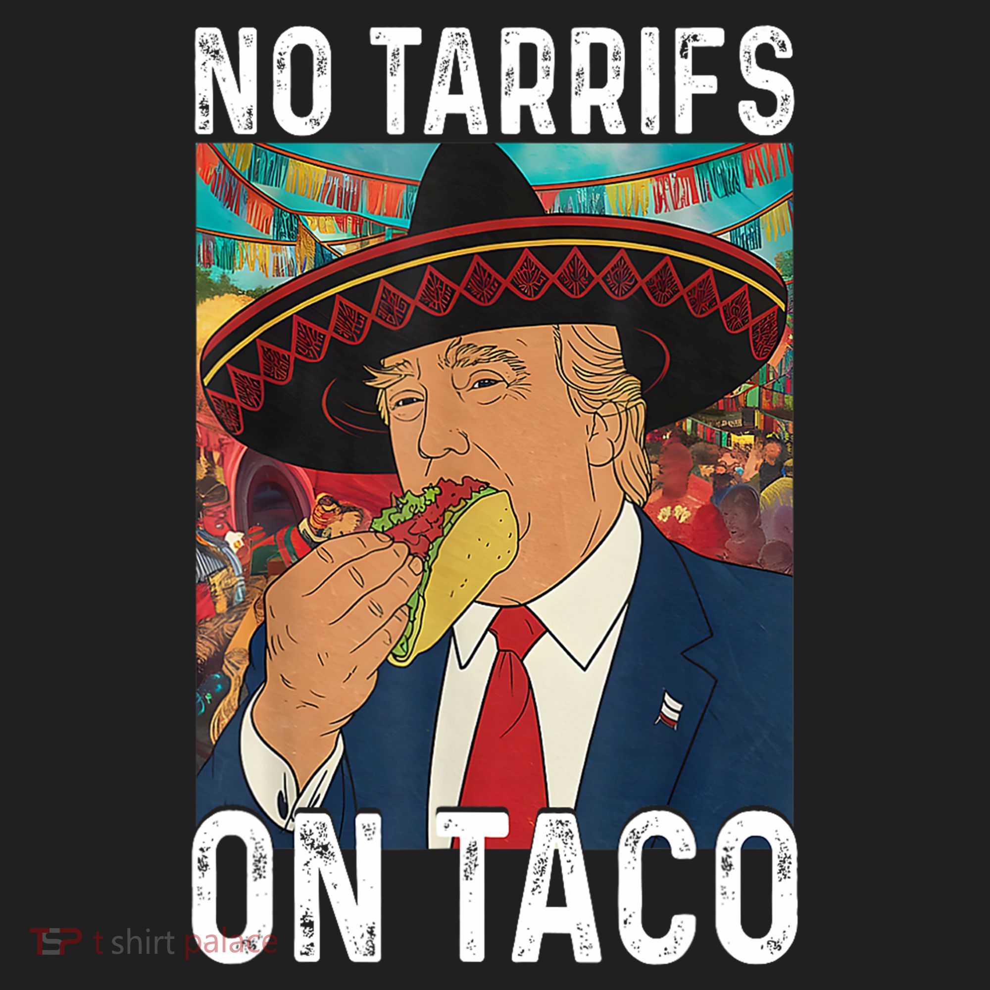 No Tariffs On Taco Funny Mexican Fiesta Cinco De Mayo Trump Tumbler