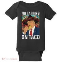 No Tariffs On Taco Funny Mexican Fiesta Cinco De Mayo Trump Baby Bodysuit thumb 0