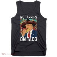 No Tariffs On Taco Funny Mexican Fiesta Cinco De Mayo Trump Tank Top thumb 0