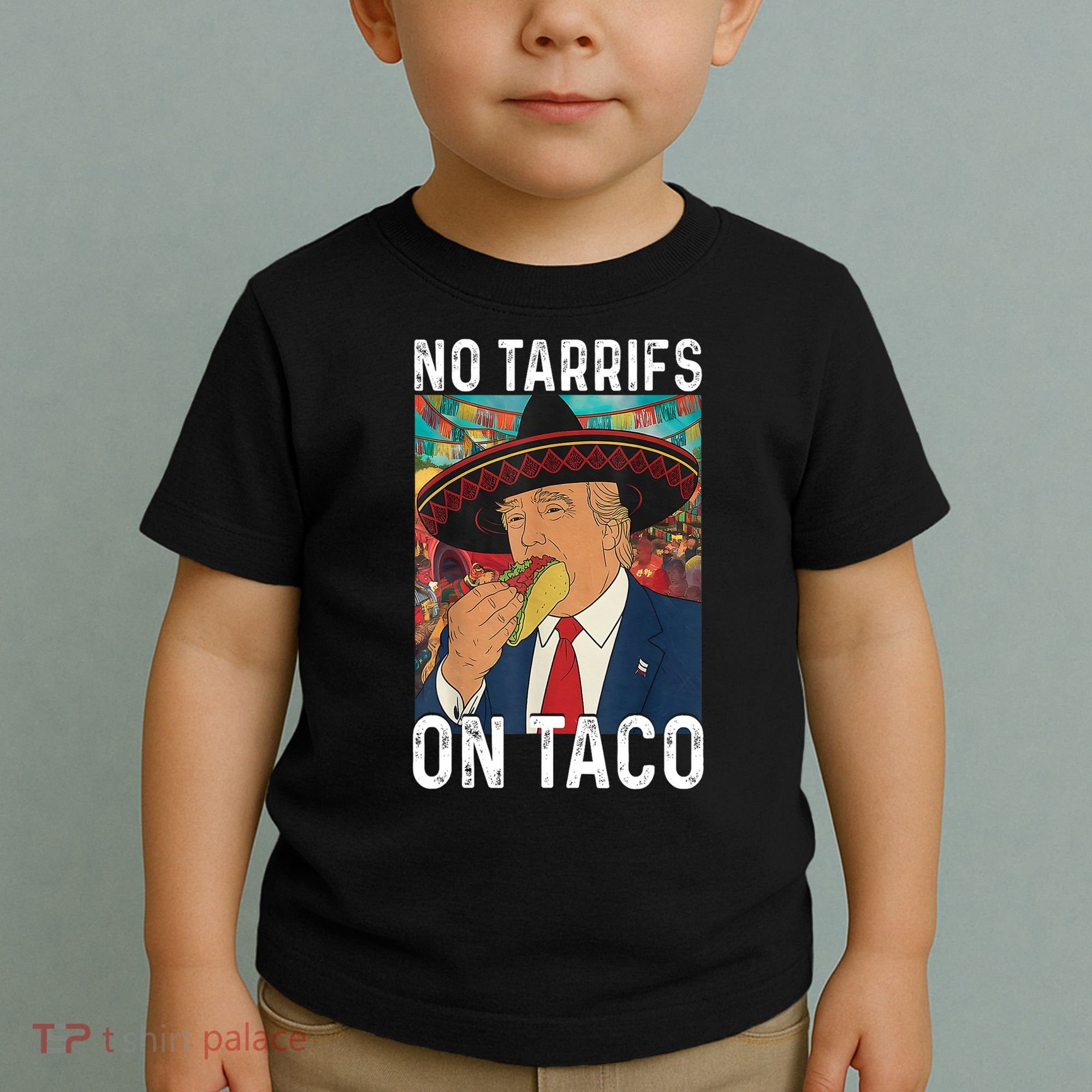 No Tariffs On Taco Funny Mexican Fiesta Cinco De Mayo Trump Toddler T-Shirt