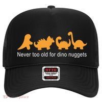 Never Too Old For Dino Nuggets Hat thumb 0