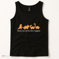 Never Too Old For Dino Nuggets Tank Top thumb 2