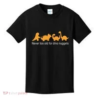Never Too Old For Dino Nuggets Kids T-Shirt thumb 0
