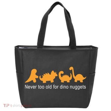 Never Too Old For Dino Nuggets Bag