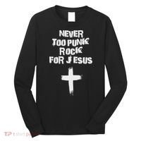 Never Too Punk Rock For Jesus Religious Christian Bands Long Sleeve Shirt thumb 0