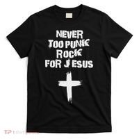 Never Too Punk Rock For Jesus Religious Christian Bands T-Shirt thumb 0