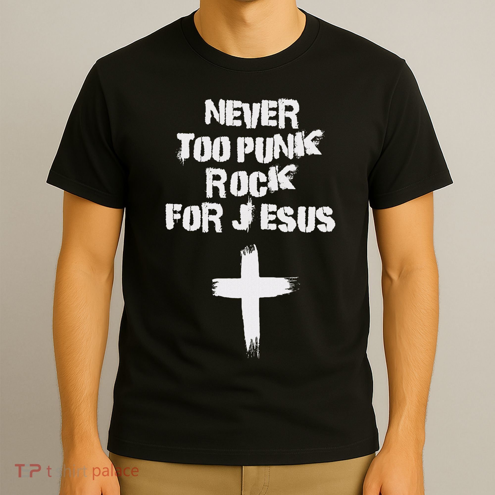 Never Too Punk Rock For Jesus Religious Christian Bands T-Shirt