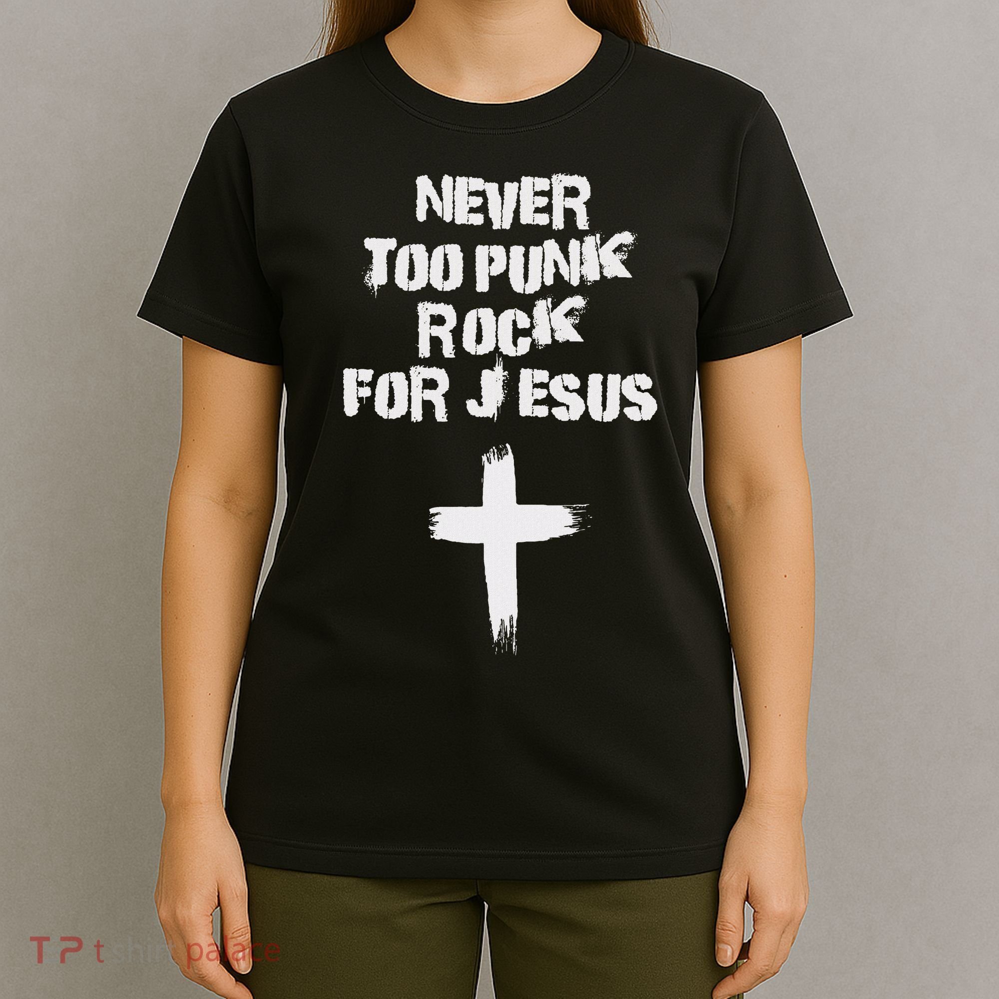 Never Too Punk Rock For Jesus Religious Christian Bands T-Shirt