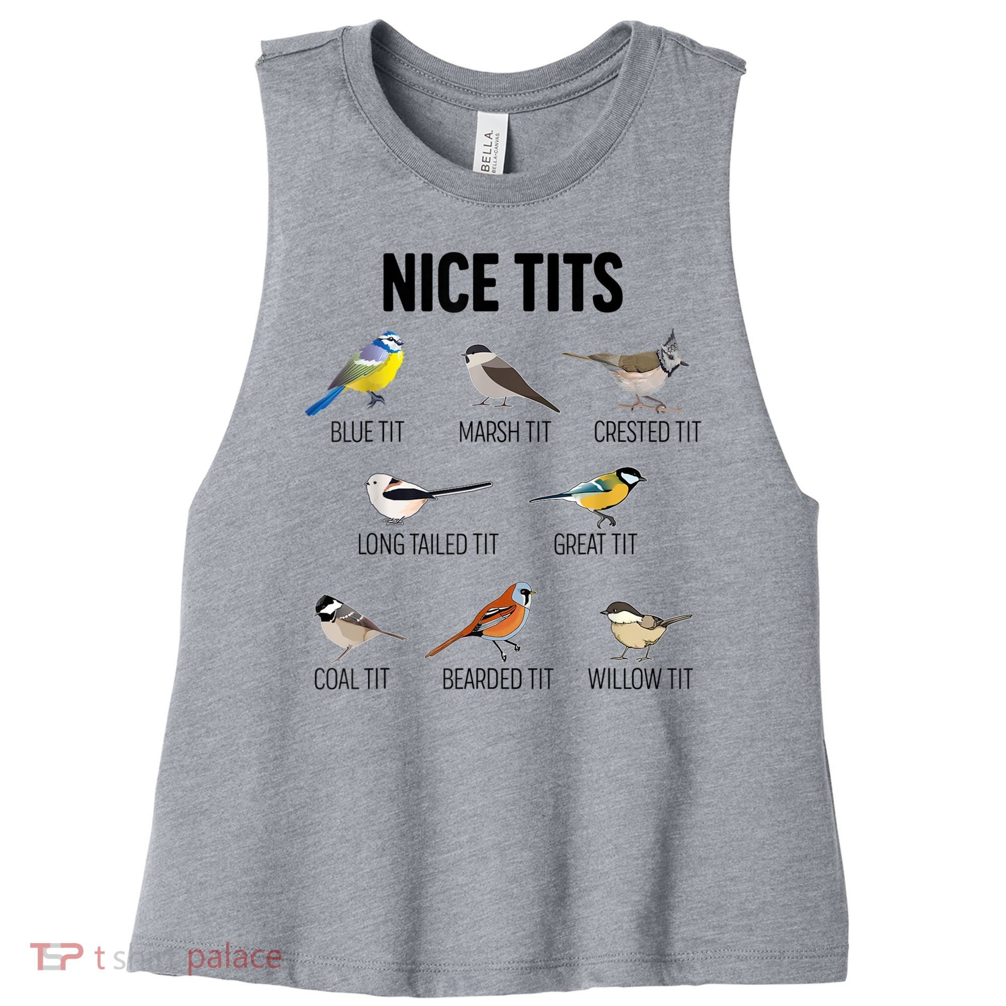 Nice Tits Pun Joke Funny Bird Lover Enthusiast Birdwatcher Women's Racerback Cropped Tank