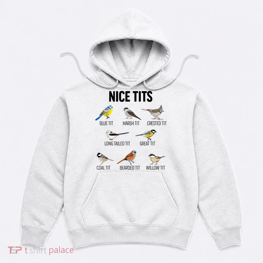 Nice Tits Pun Joke Funny Bird Lover Enthusiast Birdwatcher Hoodie