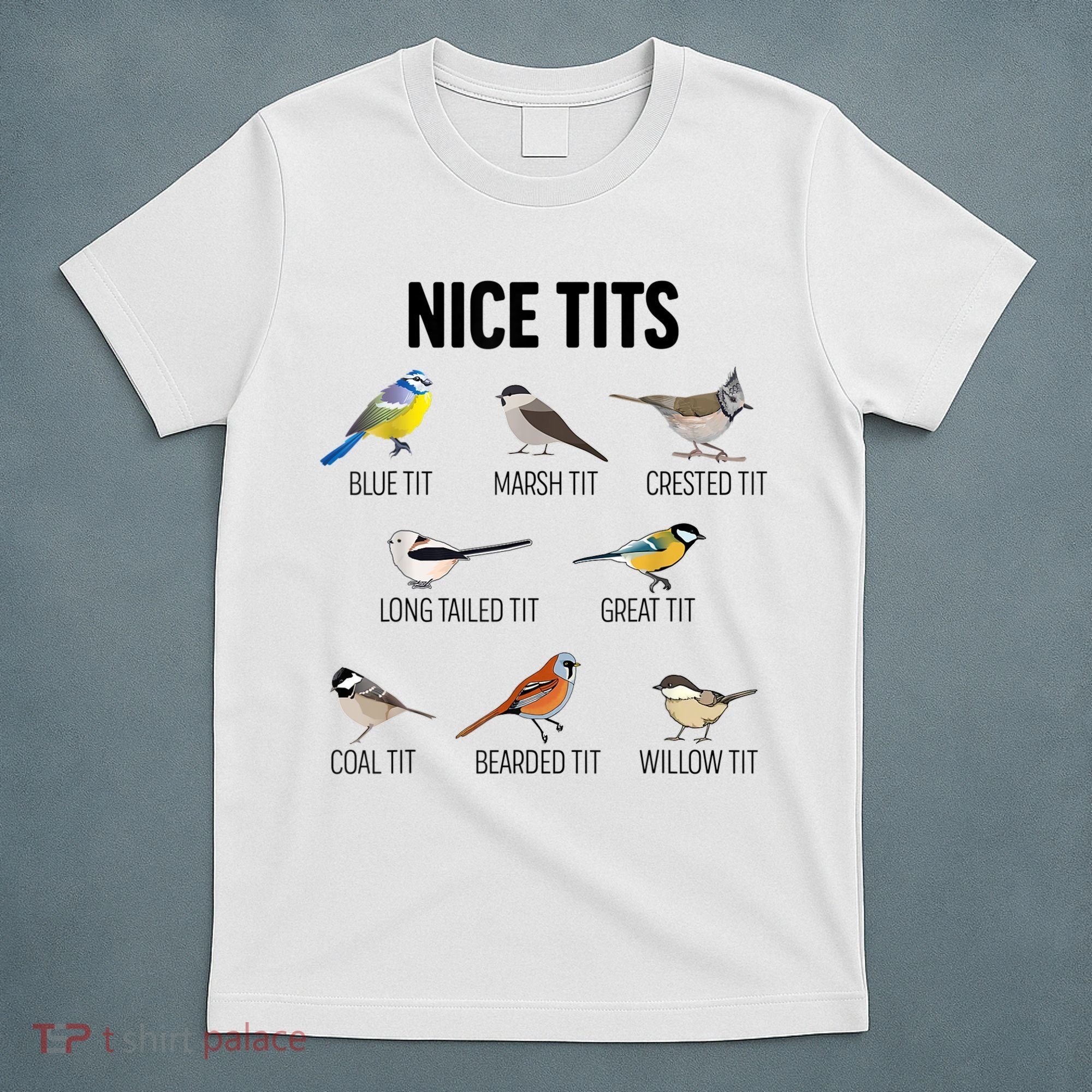 Nice Tits Pun Joke Funny Bird Lover Enthusiast Birdwatcher T-Shirt