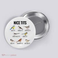 Nice Tits Pun Joke Funny Bird Lover Enthusiast Birdwatcher Button thumb 0