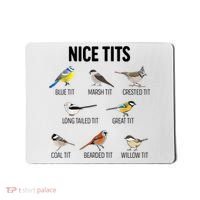 Nice Tits Pun Joke Funny Bird Lover Enthusiast Birdwatcher Mousepad thumb 0
