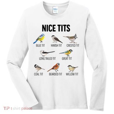Nice Tits Pun Joke Funny Bird Lover Enthusiast Birdwatcher Women's Long Sleeve Shirt