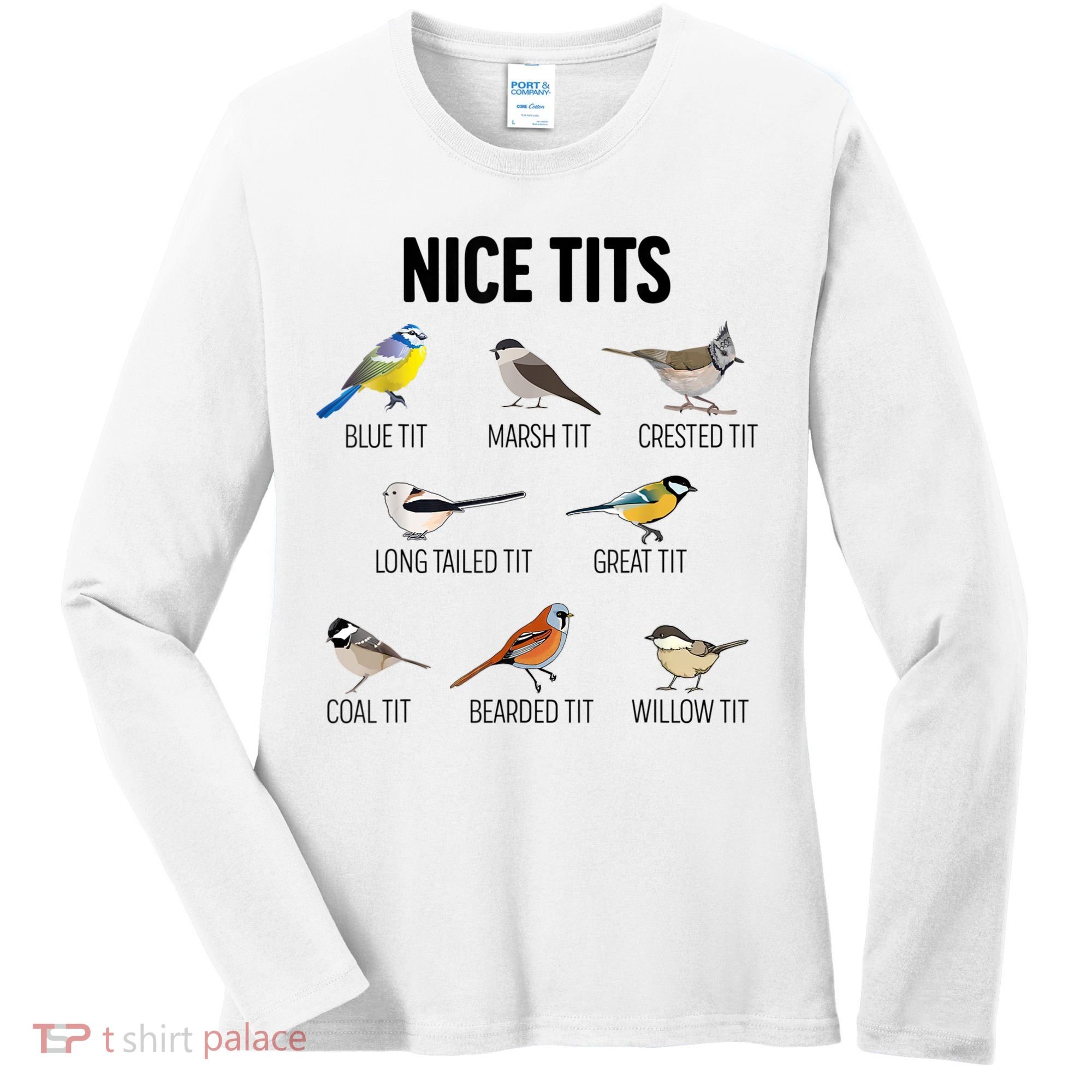Nice Tits Pun Joke Funny Bird Lover Enthusiast Birdwatcher Women's Long Sleeve Shirt