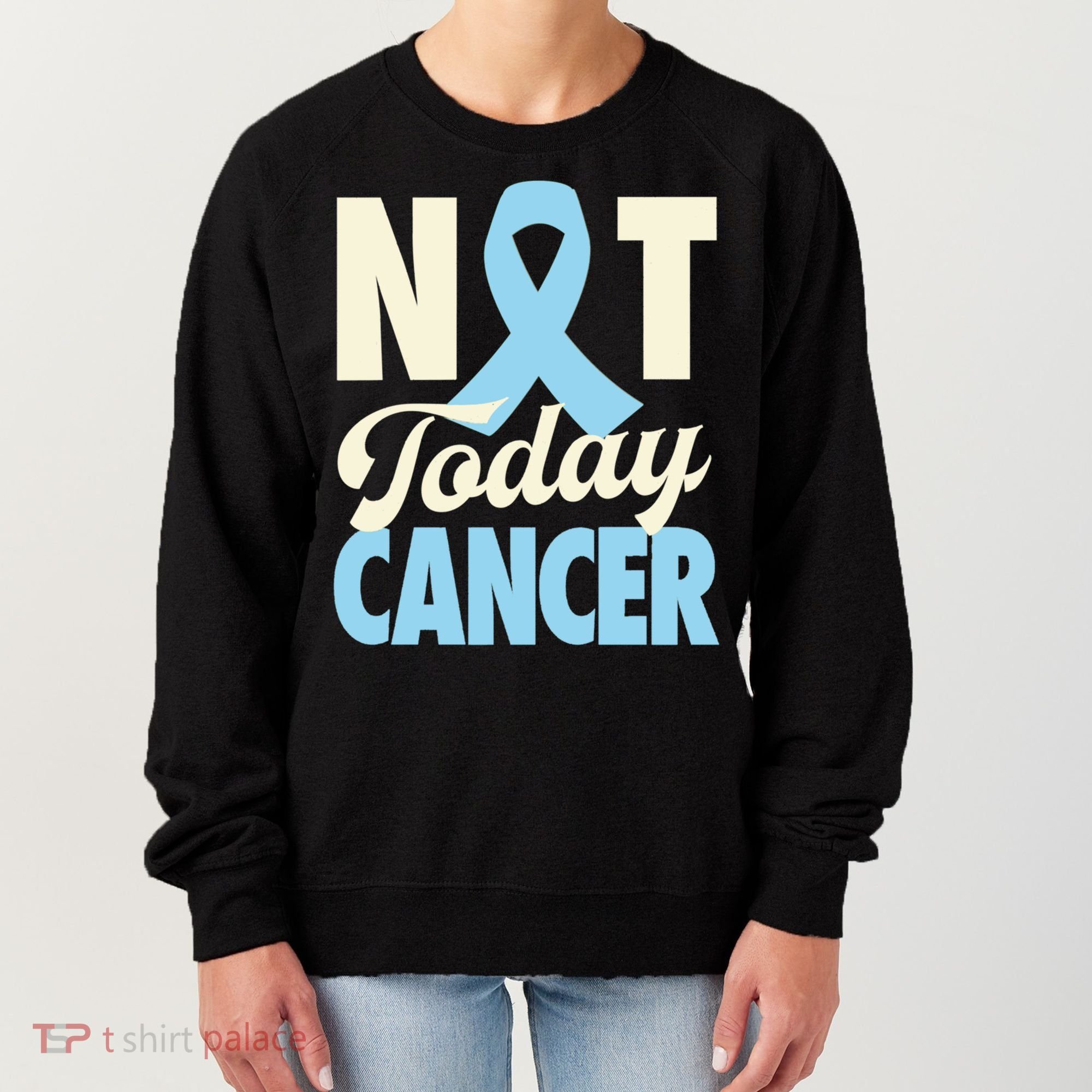 Not Today Prostate Cancer Light Blue Ribbon Awareness Gift Women's Sweatshirt