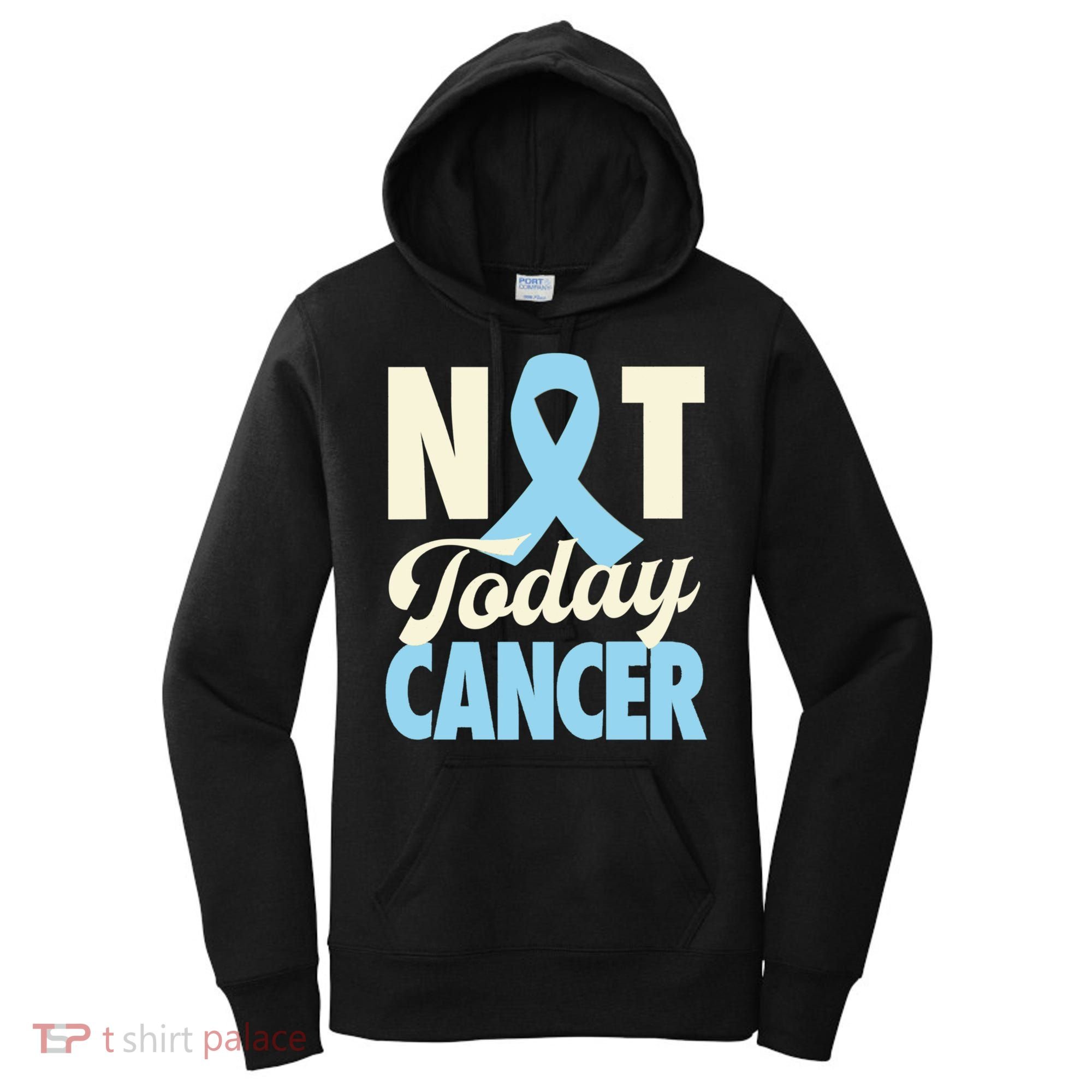 Not Today Prostate Cancer Light Blue Ribbon Awareness Gift Women's Hoodie