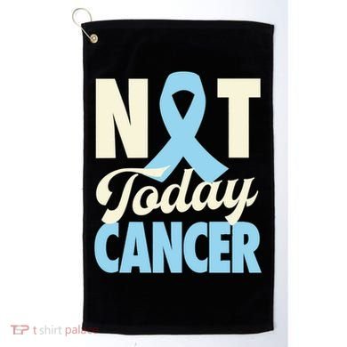 Not Today Prostate Cancer Light Blue Ribbon Awareness Gift Golf Towel