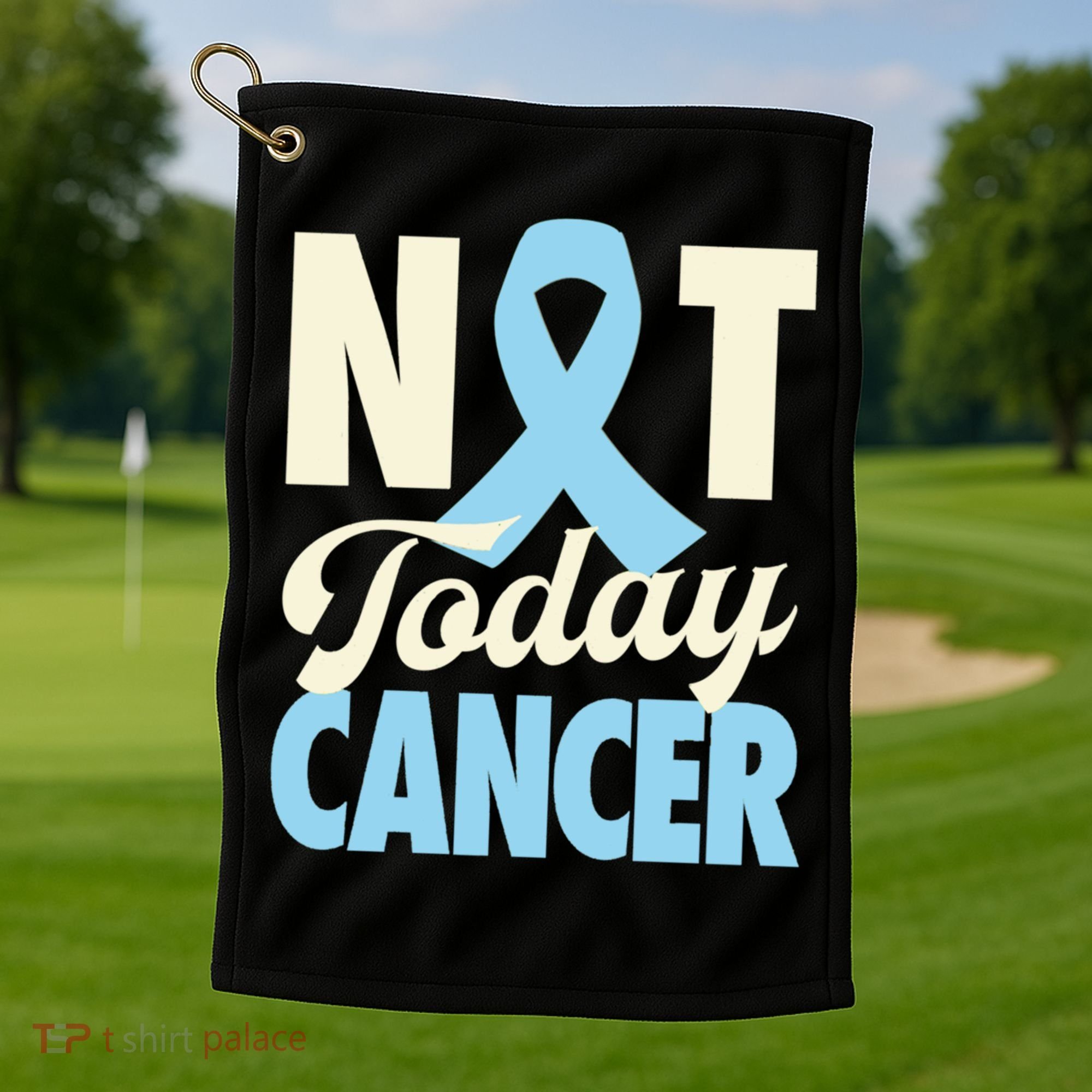 Not Today Prostate Cancer Light Blue Ribbon Awareness Gift Golf Towel