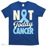 Not Today Prostate Cancer Light Blue Ribbon Awareness Gift T-Shirt thumb 0