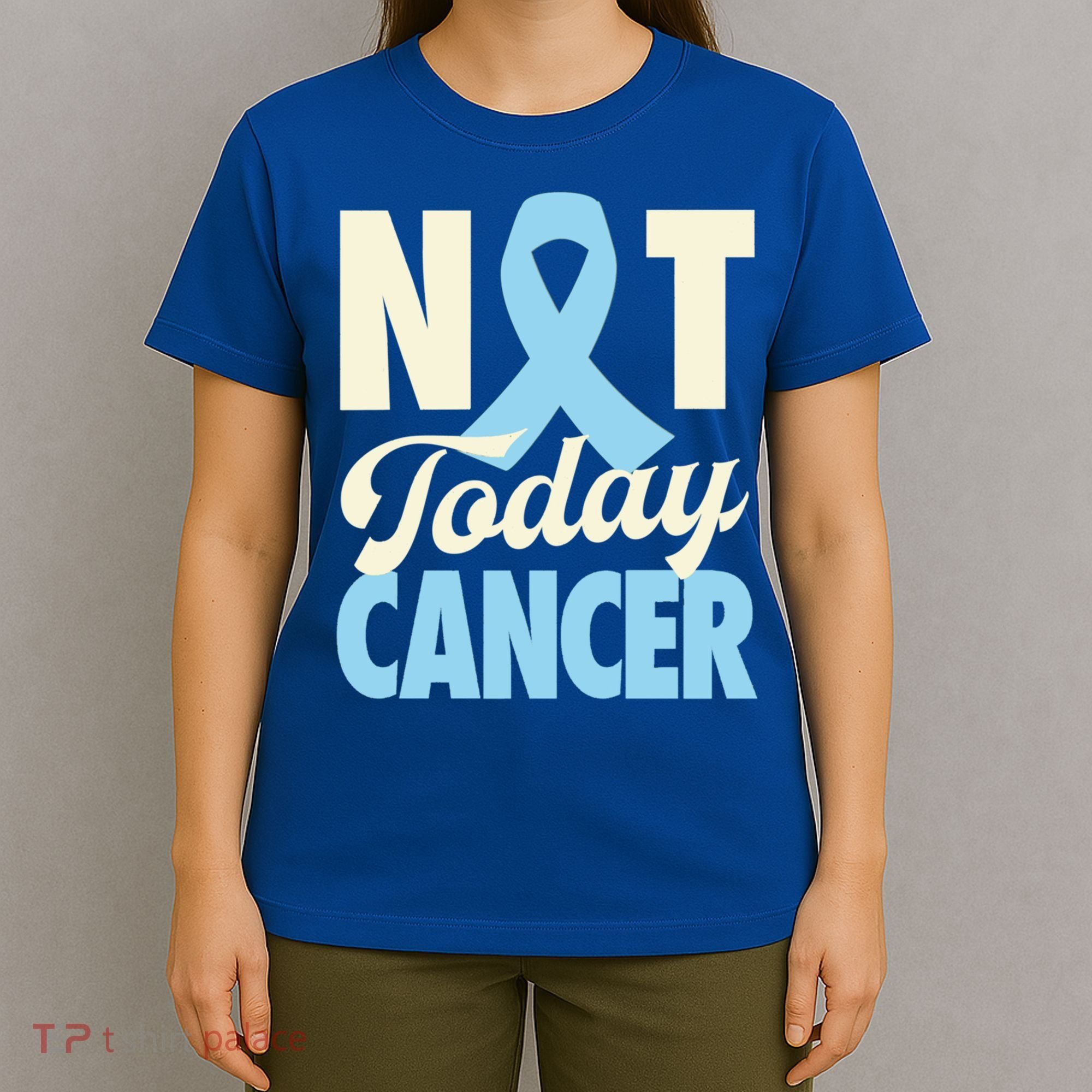 Not Today Prostate Cancer Light Blue Ribbon Awareness Gift T-Shirt