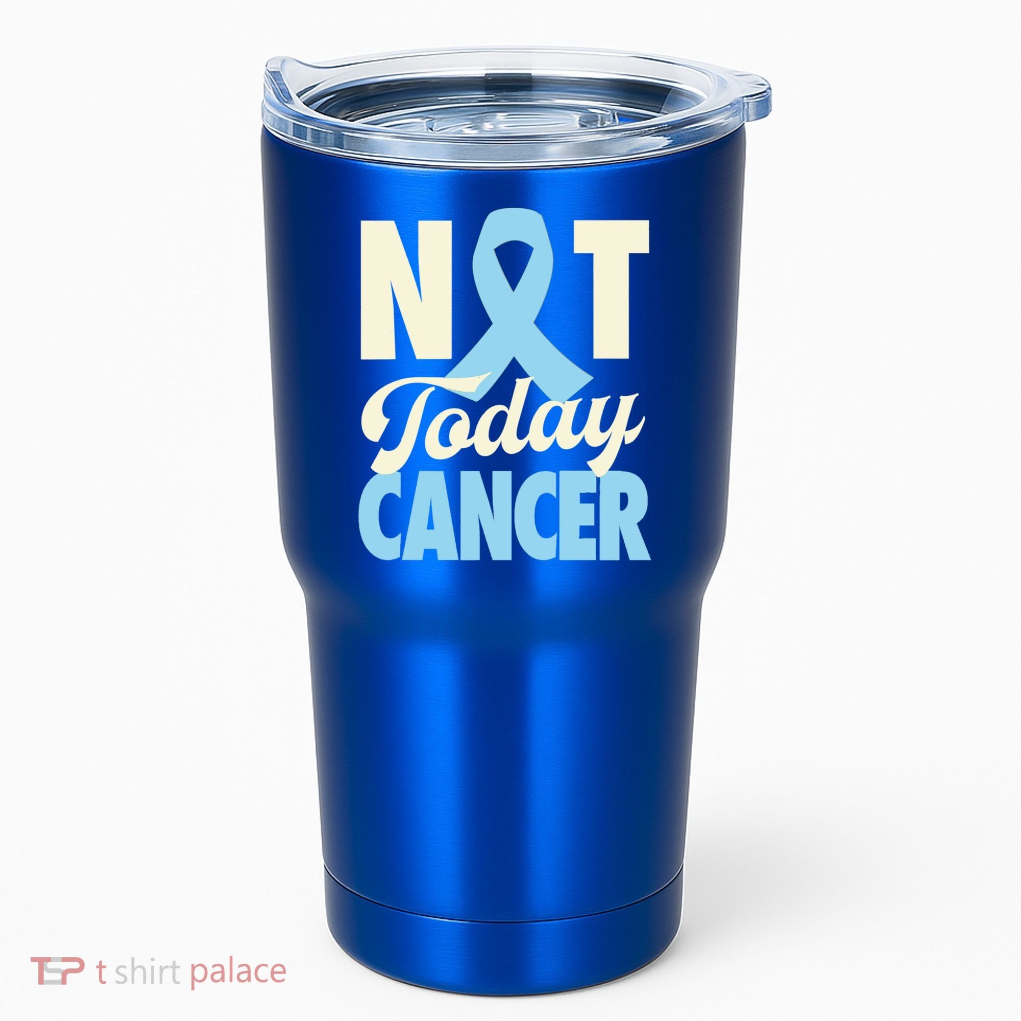 Not Today Prostate Cancer Light Blue Ribbon Awareness Gift Tumbler